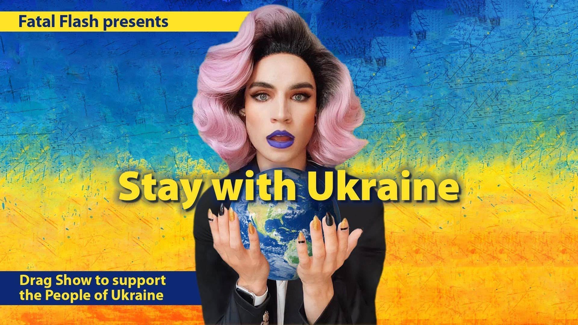 Stay with Ukraine. Drag show Fatal Flash