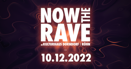 NOW THE RAVE