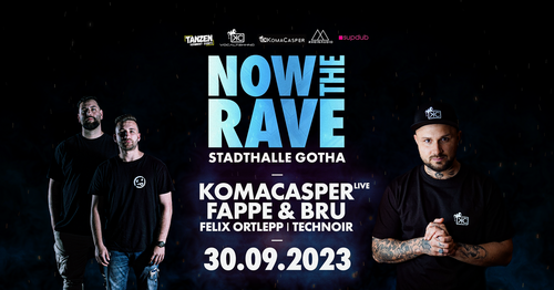 NOW THE RAVE mit KOMACASPER